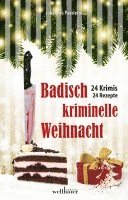 Lilo Beil, Volker Hesse, Ursula Schmid-Spreer, Alexa Rudolph, Sarah Geraldine Nisi, Dagmar Werthebach, Markus Guthmann, Bettina von Cossel, Birgit Hermann, Susanne Hartmann, Sylvia Schmieder, Claudia Schmid, Anne Grießer, Johannes Diez, Dominick Mondorff, Kerstin Lange, Regine Kölpin, Johannes Paesler - Badisch kriminelle Weihnacht, Häftad