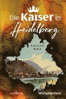 bokomslag Die Kaiser in Heidelberg