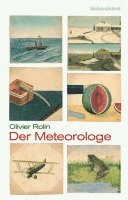 Olivier Rolin - Der Meteorologe, Inbunden