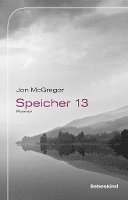 Jon McGregor - Speicher 13, Inbunden