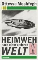 Ottessa Moshfegh - Heimweh nach einer anderen Welt, Inbunden
