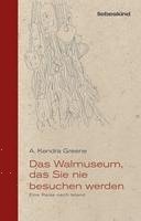 bokomslag Das Walmuseum, das Sie nie besuchen werden