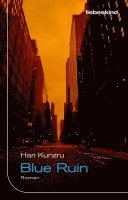 Hari Kunzru - Blue Ruin, Inbunden