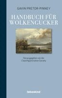 Gavin Pretor-Pinney - Handbuch für Wolkengucker, Inbunden