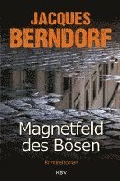 Jacques Berndorf - Magnetfeld des Bösen, Häftad