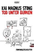 Kai Magnus Sting - Tod unter Gurken, Häftad