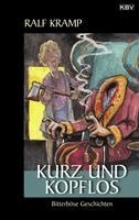 Ralf Kramp - Kurz und kopflos, Häftad
