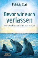 bokomslag Bevor wir euch verlassen. Botschaften der Wale und Delfine an die Menschen