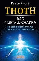 bokomslag Thoth: Das Kristall-Chakra. Die kosmische Toröffnung der höchsten Energie in dir