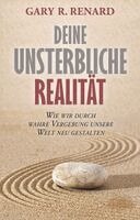 Gary R. Renard - Deine unsterbliche Realität, Inbunden