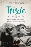 Dean Koontz - TRIXIE, Inbunden
