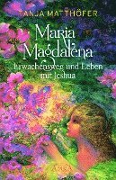 Tanja Matthöfer - MARIA MAGDALENA - Erwachensweg und Leben mit Jeshua, Inbunden. Tillgänglighet: Lägg i varukorg