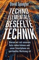 David Spangler - TECHNO-ELEMENTALE: Beseelte Technik, Inbunden