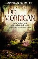 Morgan Daimler - Die Morrígan: Hohe Königin und Schicksalsgöttin Irlands, Beschützerin des Feenvolkes, Häftad