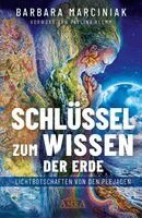 Barbara Marciniak - SCHLÜSSEL ZUM WISSEN DER ERDE: Lichtbotschaften von den Plejaden, Inbunden