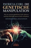 Die Genetische Manipulation: Wie wir unseren göttlichen Code schützen und den Diebstahl unserer Seele verhindern
