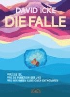 DIE FALLE. Was sie ist, wie sie funktioniert und wie wir ihren Illusionen entkommen 1