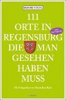 bokomslag 111 Orte in Regensburg die man gesehen haben muss