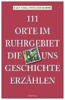 bokomslag 111 Orte im Ruhrgebiet, die uns Geschichte erzählen