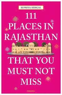 bokomslag 111 Places in Rajasthan That You Must Not Miss