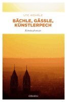 Ute Wehrle - Bächle, Gässle, Künstlerpech, Häftad