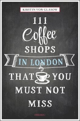 111 Coffee Shops in London That You Must Not Miss 1