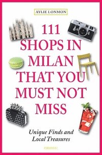 bokomslag 111 Shops in Milan That You Must Not Miss