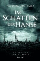 Henning Mützlitz - Im Schatten der Hanse, Häftad