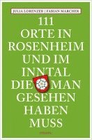 bokomslag 111 Orte in Rosenheim und im Inntal, die man gesehen haben muss