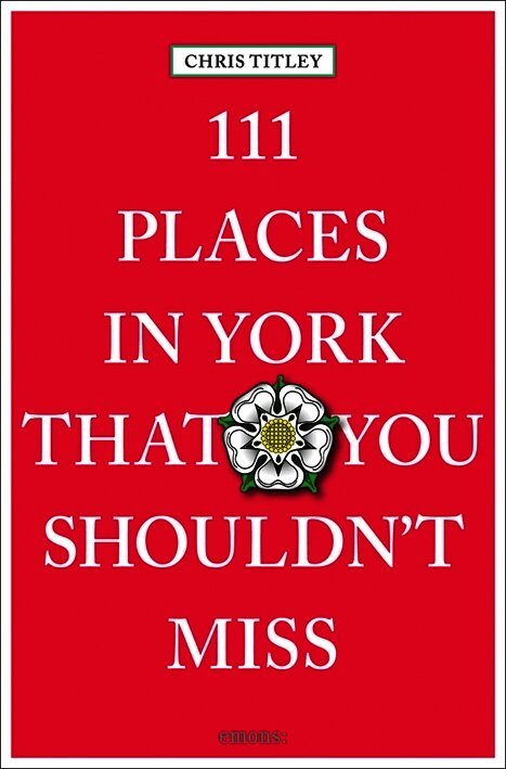 111 Places in York That You Shouldn't Miss