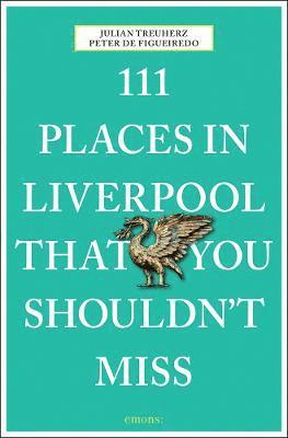 bokomslag 111 Places in Liverpool That You Shouldn't Miss