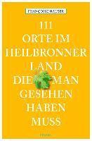 bokomslag 111 Orte im Heilbronner Land, die man gesehen haben muss