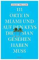 bokomslag 111 Orte in Miami und auf den Keys, die man gesehen haben muss