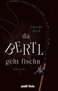 bokomslag Da Bertl geht fischn