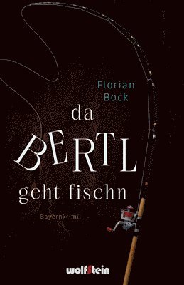 Florian Bock - Da Bertl geht fischn, Häftad