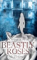 Jennifer Petri - Beastly Roses, Häftad