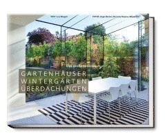 bokomslag Gartenhäuser, Wintergärten, Überdachungen