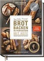 Lutz Geißler - Brot backen in Perfektion mit Hefe, Inbunden