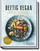 Anne-Katrin Weber - Deftig vegan, Inbunden
