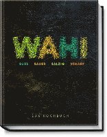 Alex Wahi - Wahi - süß, sauer, salzig, scharf, Inbunden
