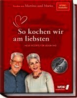 Martina Meuth, Bernd Neuner-Duttenhofer - Kochen mit Martina und Moritz - So kochen wir am liebsten, Inbunden