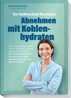 Daniela Kielkowski - Die Stoffwechsel-Revolution - Abnehmen mit Kohlenhydraten, Häftad