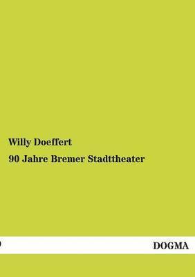 90 Jahre Bremer Stadttheater 1