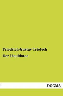 Friedrich-Gustav Trietsch - Liquidator, Häftad. Tillgänglighet: Tillfälligt slut