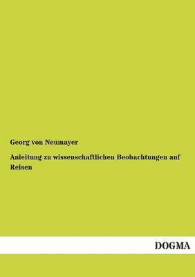 bokomslag Anleitung Zu Wissenschaftlichen Beobachtungen Auf Reisen