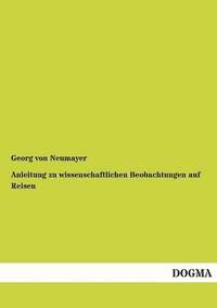 bokomslag Anleitung Zu Wissenschaftlichen Beobachtungen Auf Reisen