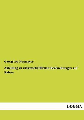 bokomslag Anleitung Zu Wissenschaftlichen Beobachtungen Auf Reisen