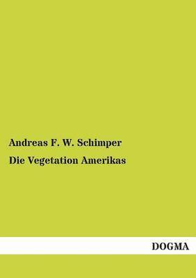 Die Vegetation Amerikas 1