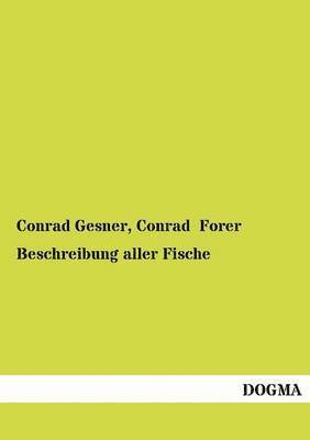 Conrad Gesner, Conrad Forer - Beschreibung aller Fische, Häftad