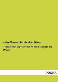 bokomslag Traditionelle vegetarische Küche in Theorie und Praxis